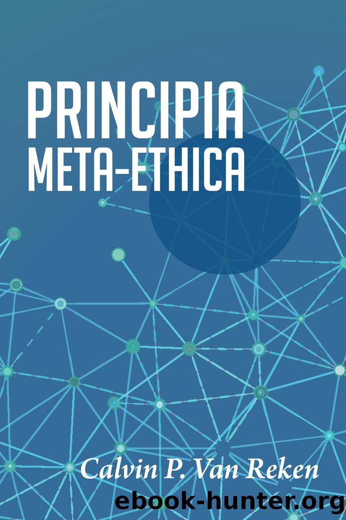 Principia Meta-Ethica by Van Reken Calvin P.;