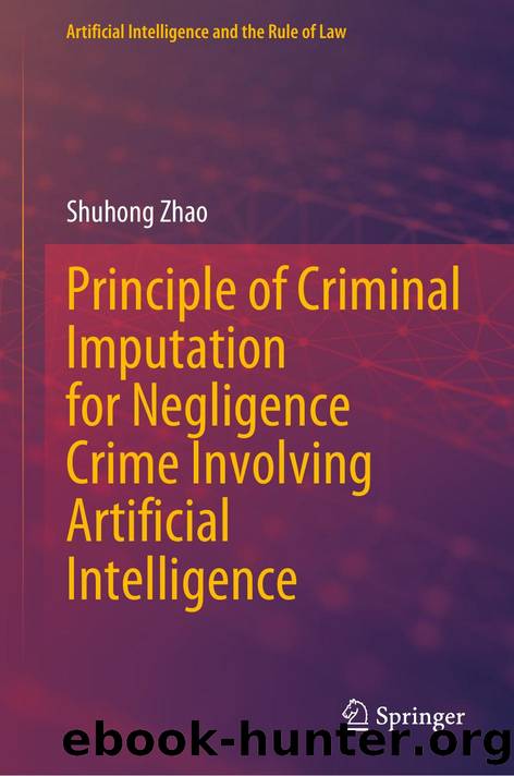Principle of Criminal Imputation for Negligence Crime Involving Artificial Intelligence by Shuhong Zhao