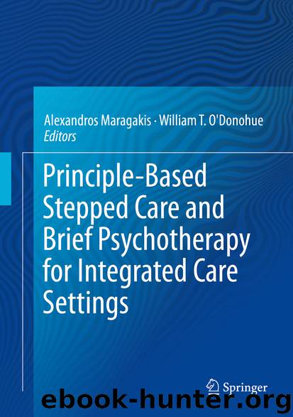 Principle-Based Stepped Care and Brief Psychotherapy for Integrated Care Settings by Alexandros Maragakis & William T. O’Donohue