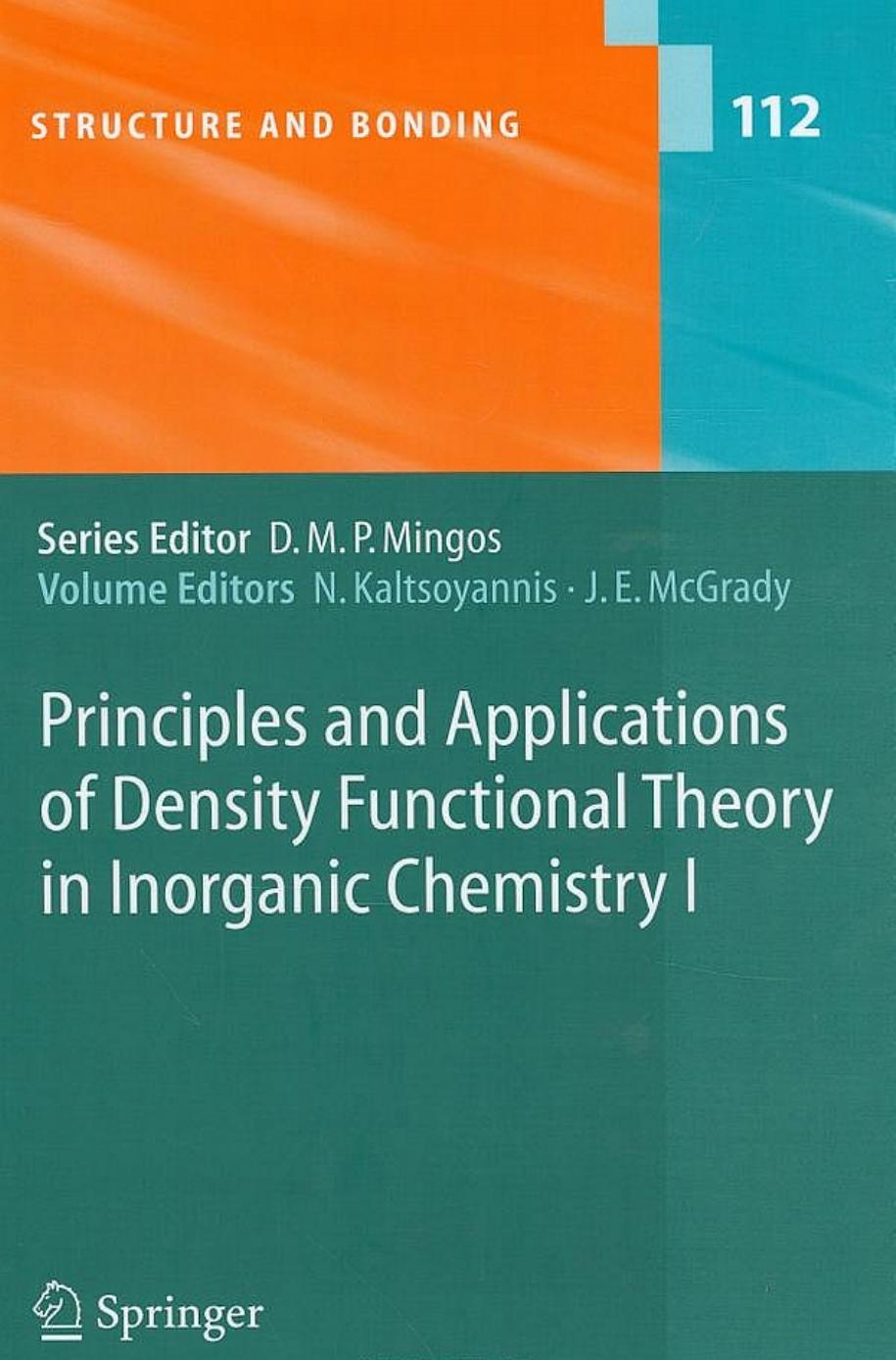 Principles and Applications of Density Functional Theory in Inorganic Chemistry I by Nikolas Kaltsoyannis & John E. McGrady