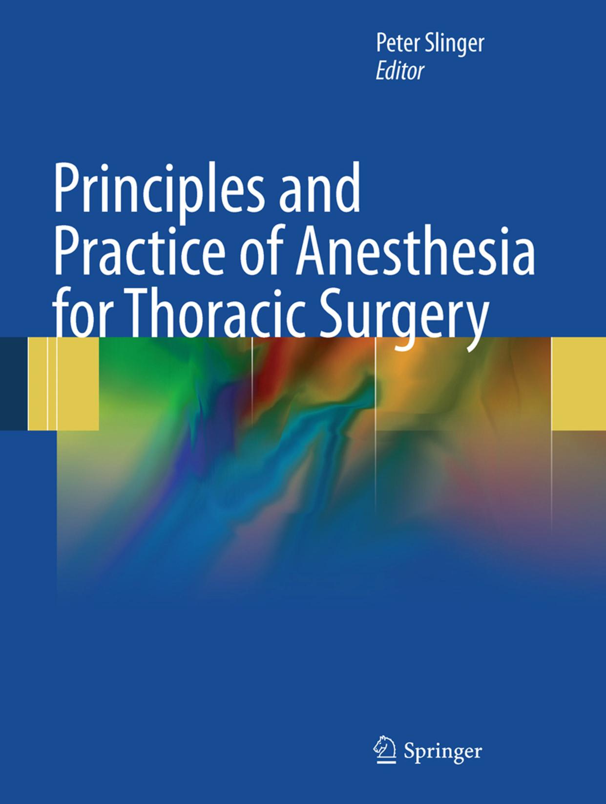 Principles and Practice of Anesthesia for Thoracic Surgery by Ian Conacher MB ChB MD FFARCS FRCP(Ed) (auth.) Peter Slinger MD FRCPC (eds.)