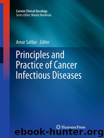 Principles and Practice of Cancer Infectious Diseases by Amar Safdar