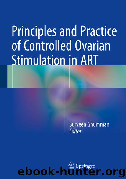 Principles and Practice of Controlled Ovarian Stimulation in ART by Surveen Ghumman