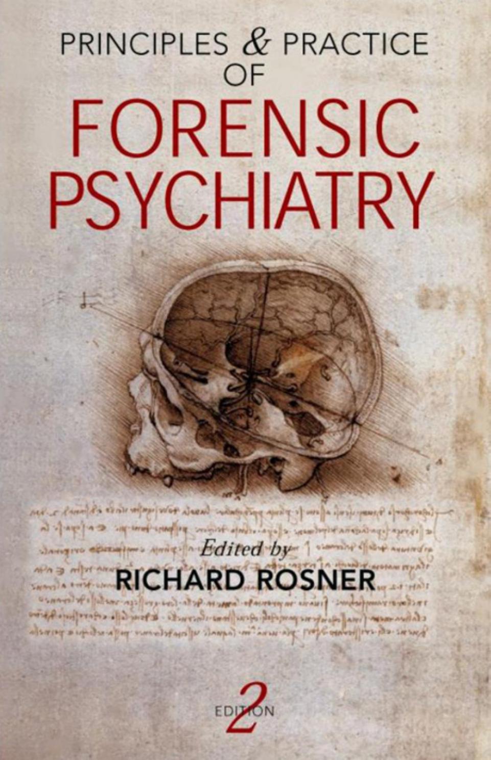 Principles and Practice of Forensic Psychiatry, Second Edition by Richard Rosner