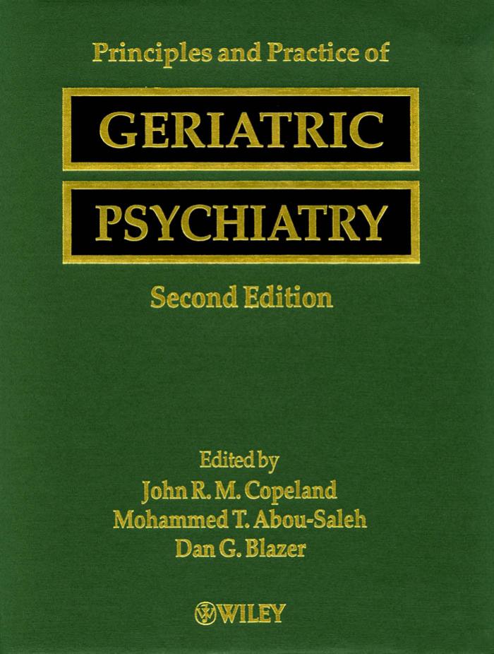Principles and Practice of Geriatric Psychiatry (Second Edition) by John R. M. Copeland & Mohammed T. Abou-Saleh & Dan G. Blazer
