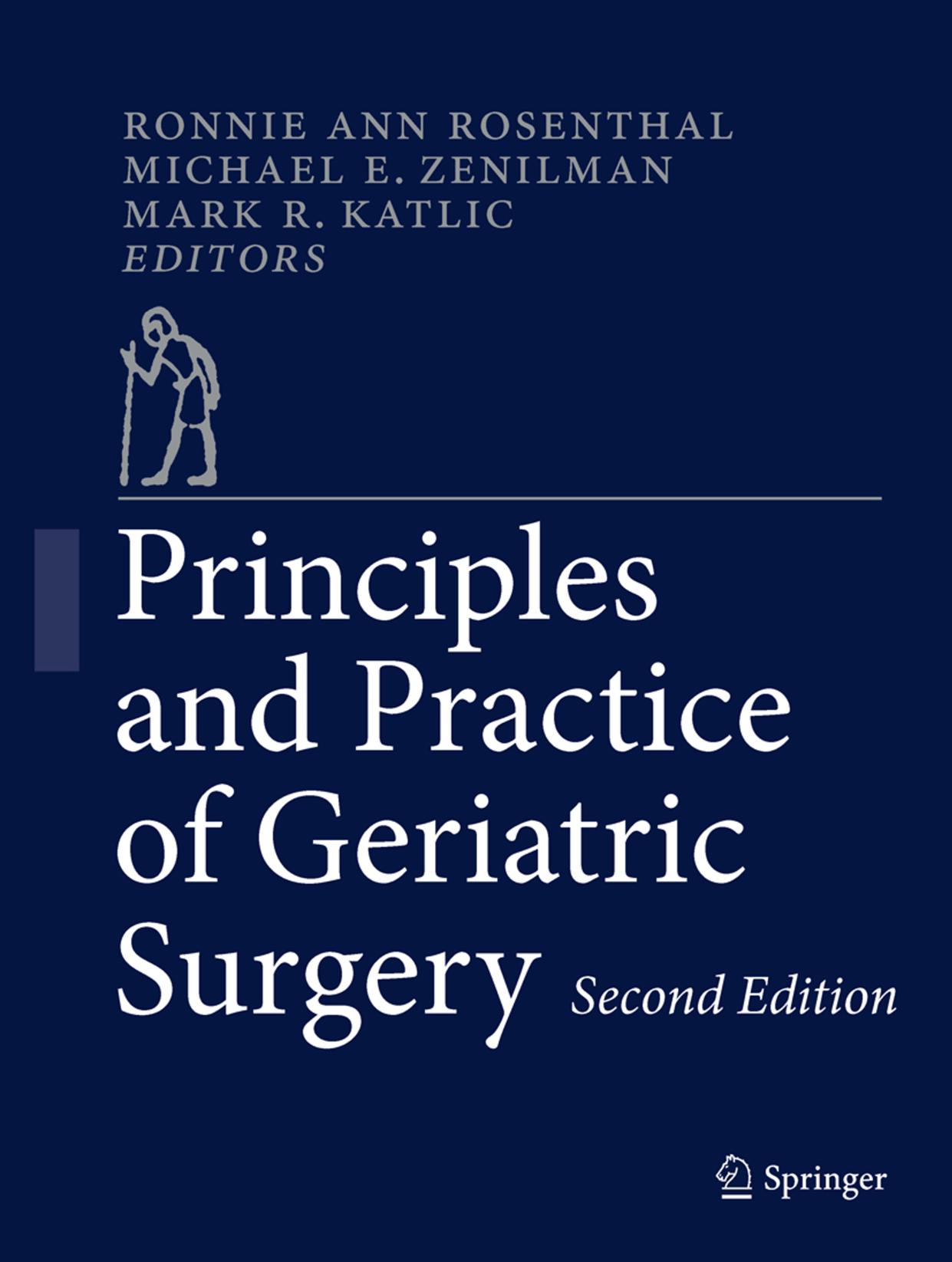 Principles and Practice of Geriatric Surgery by Jesse Roth (auth.) Ronnie Ann Rosenthal Michael E. Zenilman Mark R. Katlic (eds.)