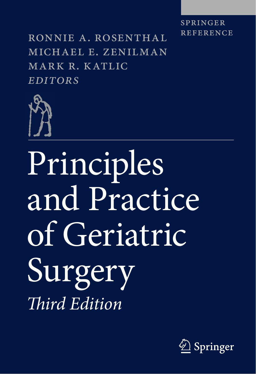 Principles and Practice of Geriatric Surgery by Ronnie A. Rosenthal (editor) Michael E. Zenilman (editor) Mark R. Katlic (editor)