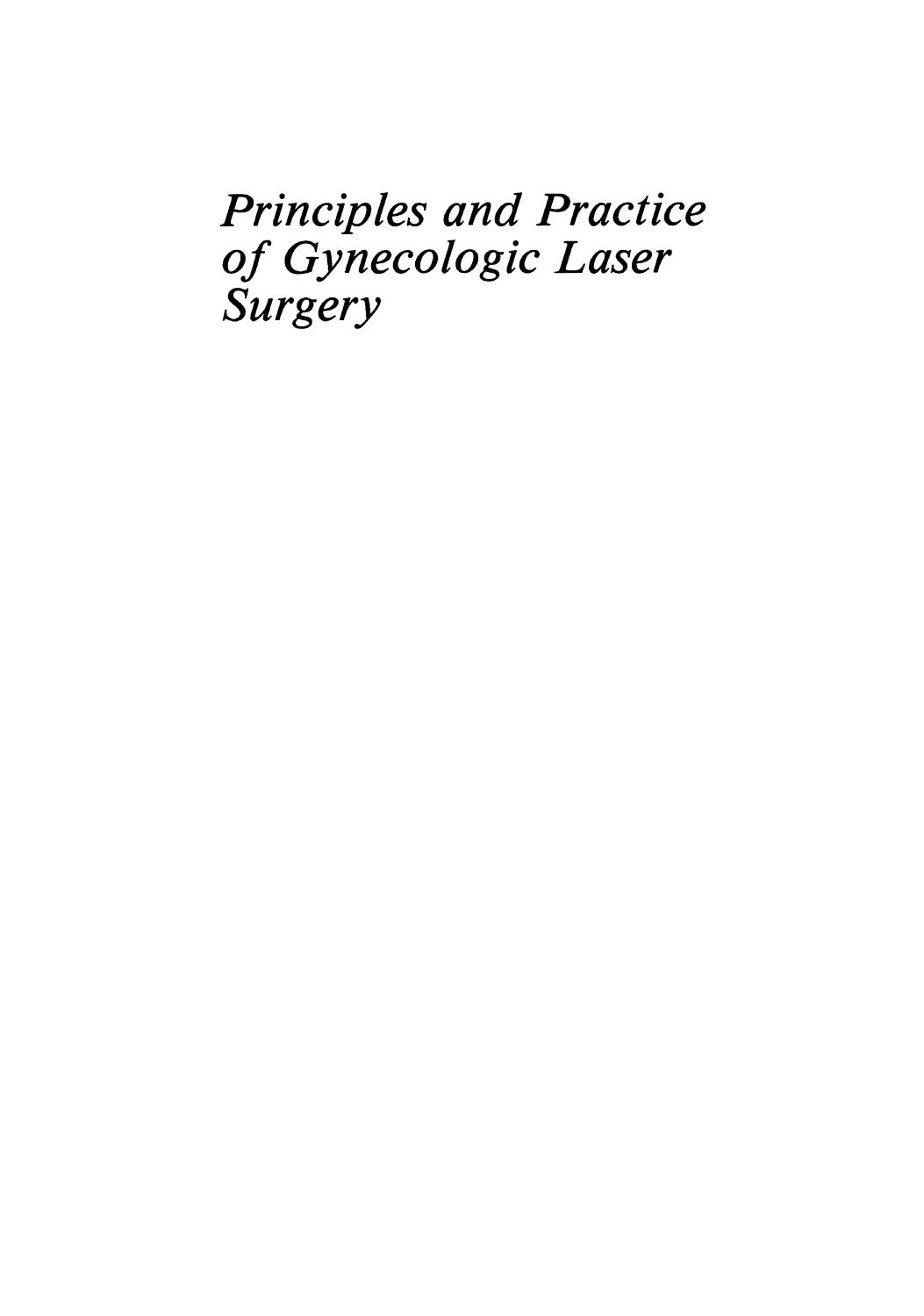 Principles and Practice of Gynecologic Laser Surgery by Joseph H. Bellina M.D. Ph.D. Gaetano Bandieramonte M.D. (auth.)