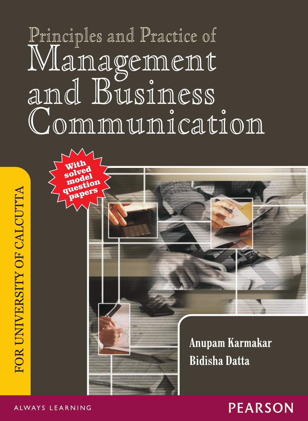 Principles and Practice of Management and Business Communication for University of Calcutta by Anupam Karmakar Bidisha Datta