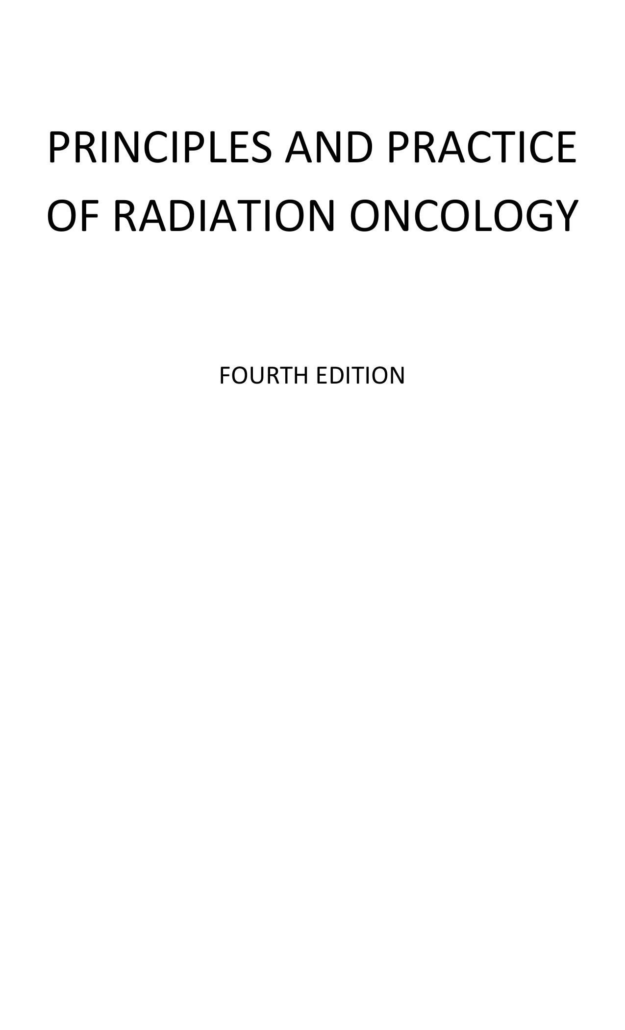 Principles and Practice of Radiation Oncology by Carlos A. Perez MD Luther W. Brady MD Edward C. Halperin MD Rupert K. Schmidt-Ullrich MD