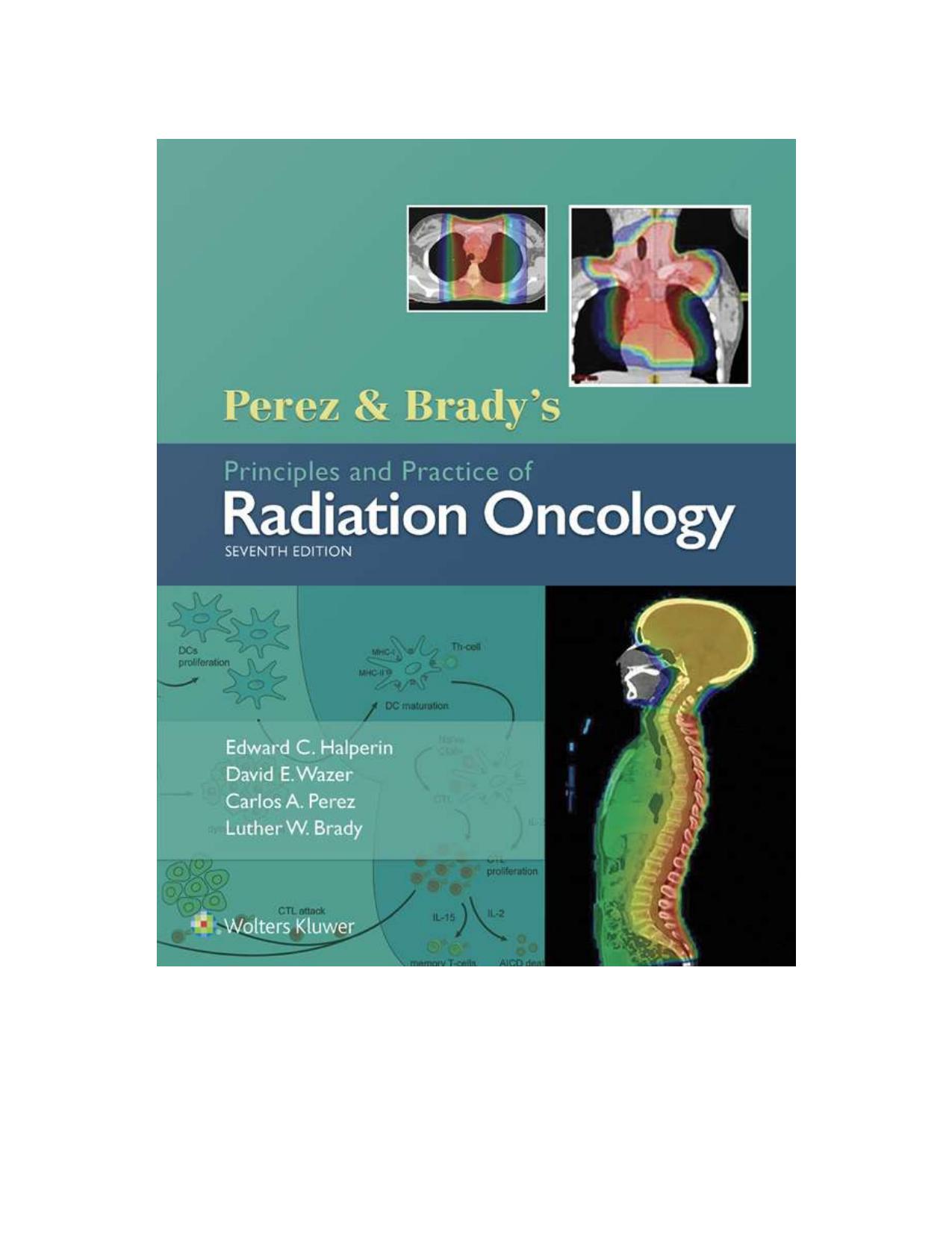 Principles and Practice of Radiation Oncology by Edward C. Halperin; Perez & Brady's