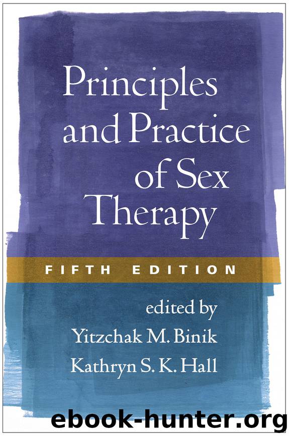 Principles and Practice of Sex Therapy, Fifth Edition by Yitzchak M. Binik Kathryn S. K. Hall