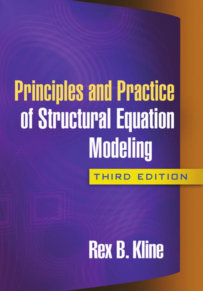 Principles and Practice of Structural Equation Modeling (Methodology in the Social Sciences) by Rex B. Kline