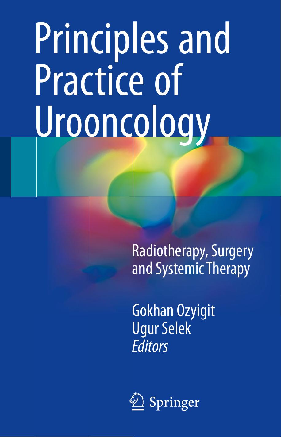 Principles and Practice of Urooncology: Radiotherapy, Surgery and Systemic Therapy by Unknow
