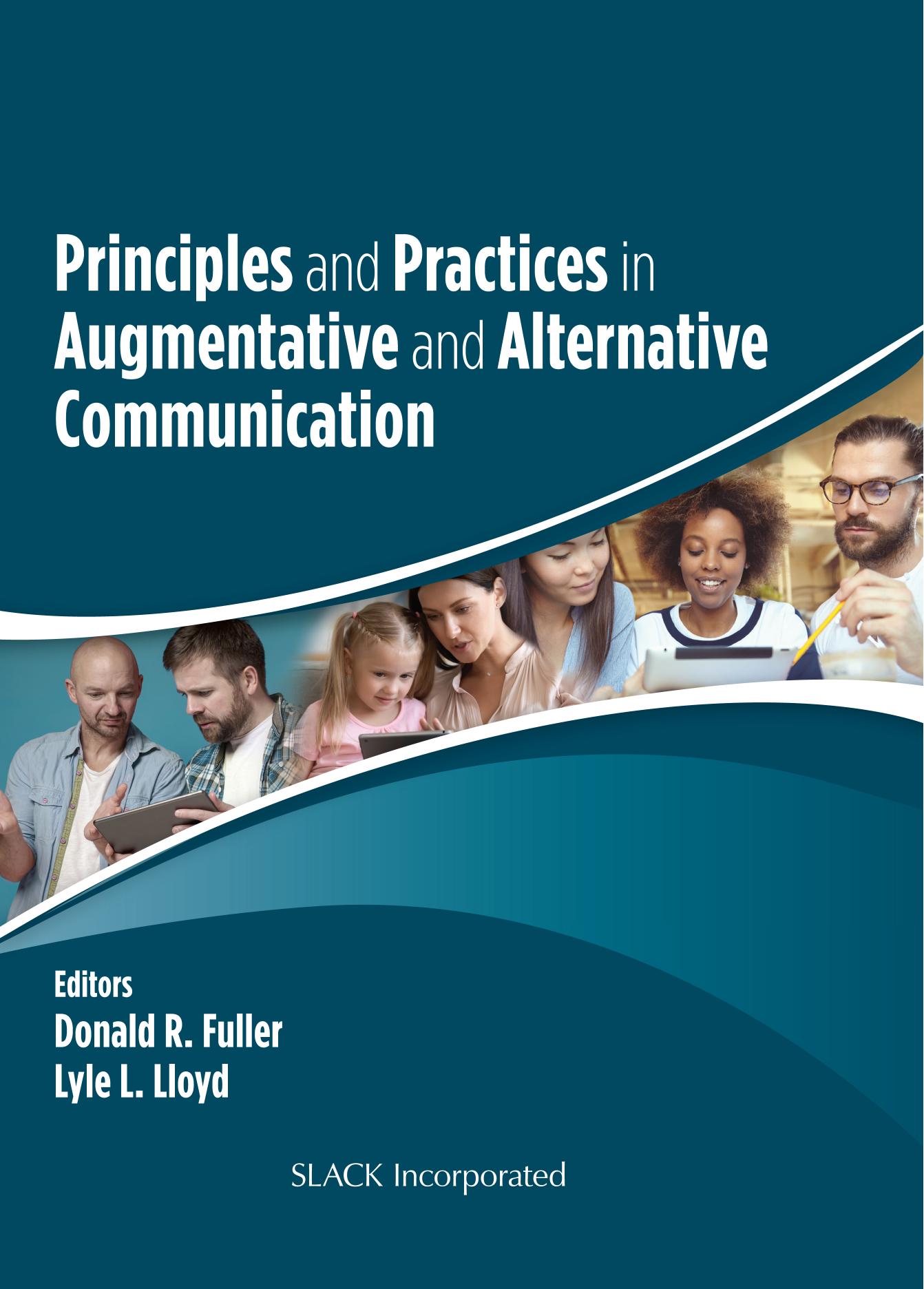 Principles and Practices in Augmentative and Alternative Communication by Donald R. Fuller Lyle L. Lloyd