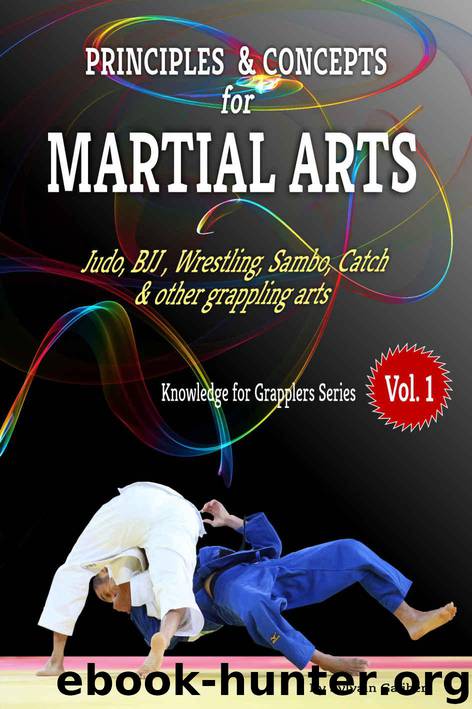 Principles and concepts for Martial Arts: Principles of Martial Arts for Judo, BJJ, Wrestling, Sambo and other grappling arts (Knowledge for Grapplers Book 1) by Galibert Sylvain