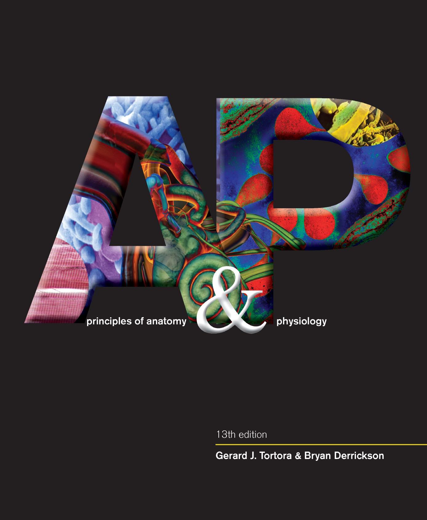 Principles of Anatomy and Physiology, 13e with Atlas by Gerard J. Tortora