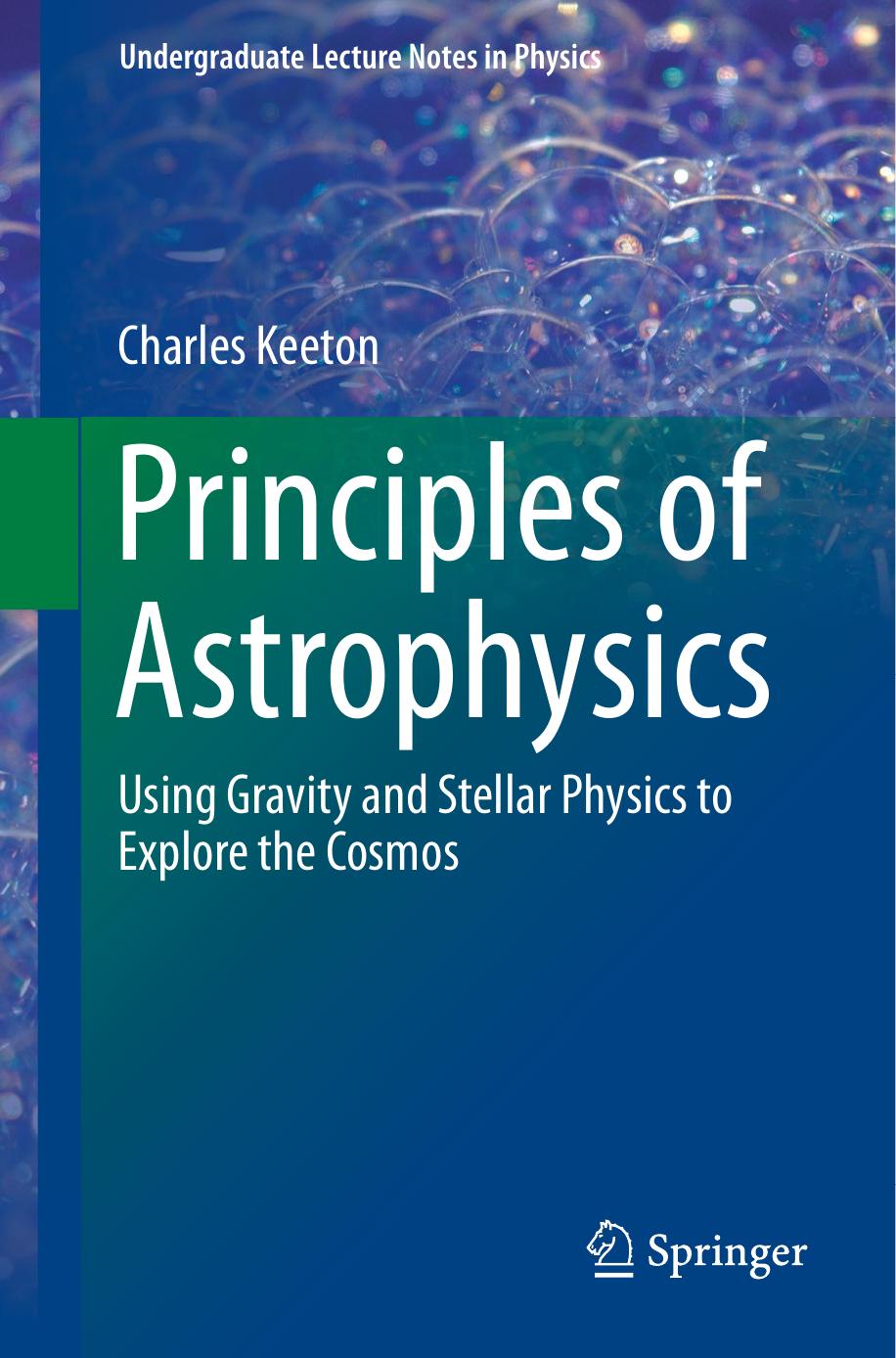 Principles of Astrophysics by Charles Keeton
