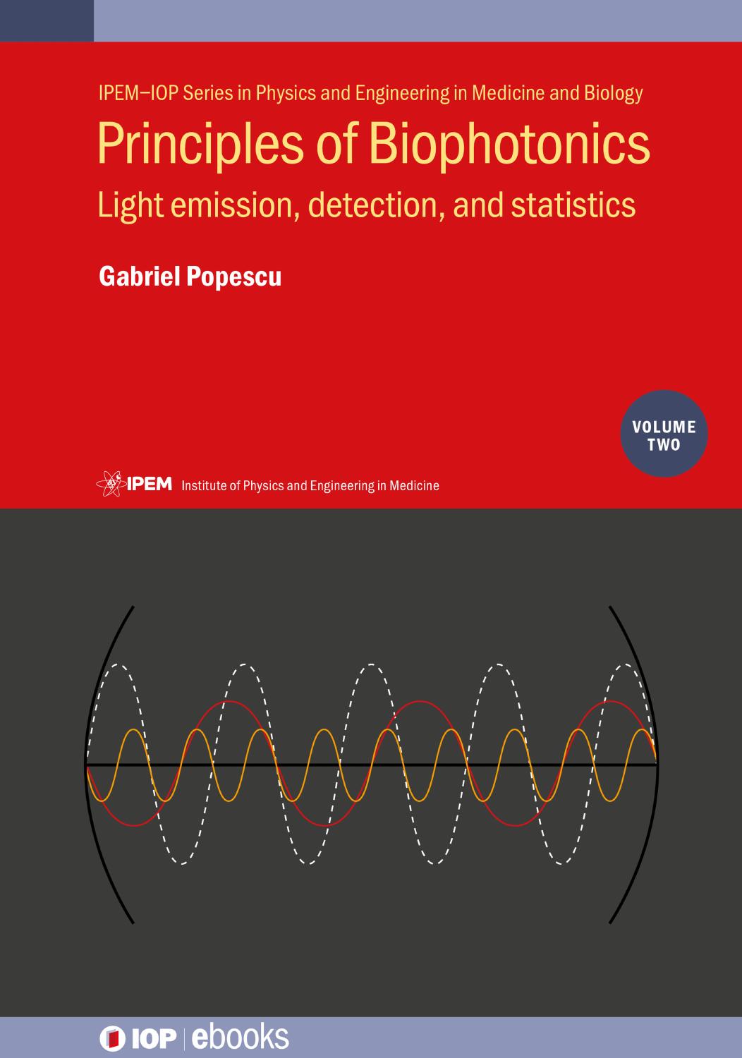 Principles of Biophotonics, Volume 2: Light Emission, Detection, and Statistics by Gabriel Popescu