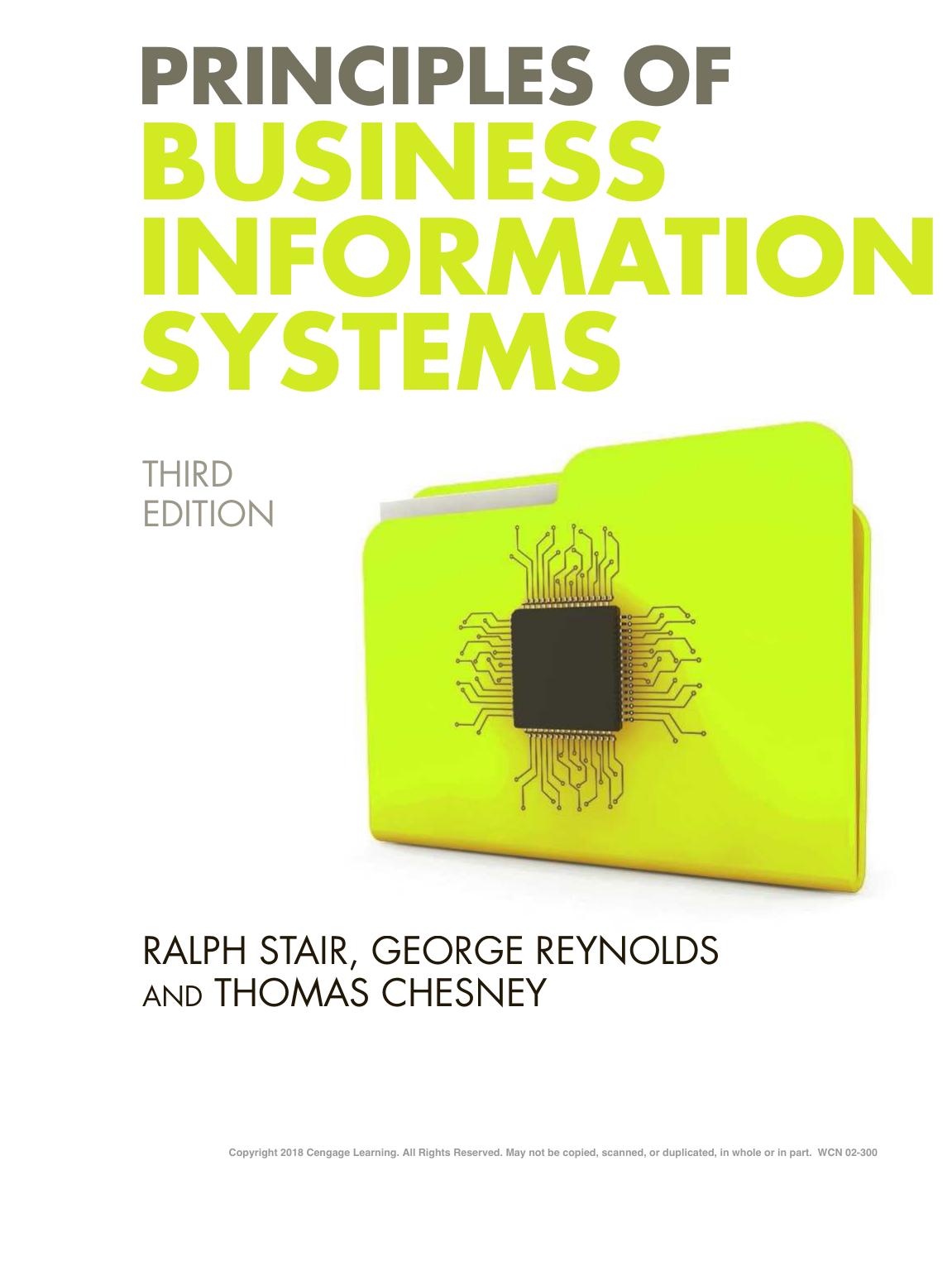Principles of Business Information Systems by Ralph M. Stair; Thomas Chesney; George Walter Reynolds