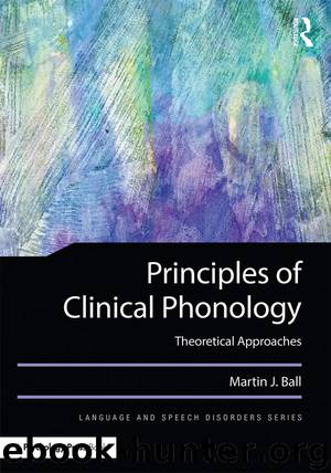Principles of Clinical Phonology by Ball Martin J
