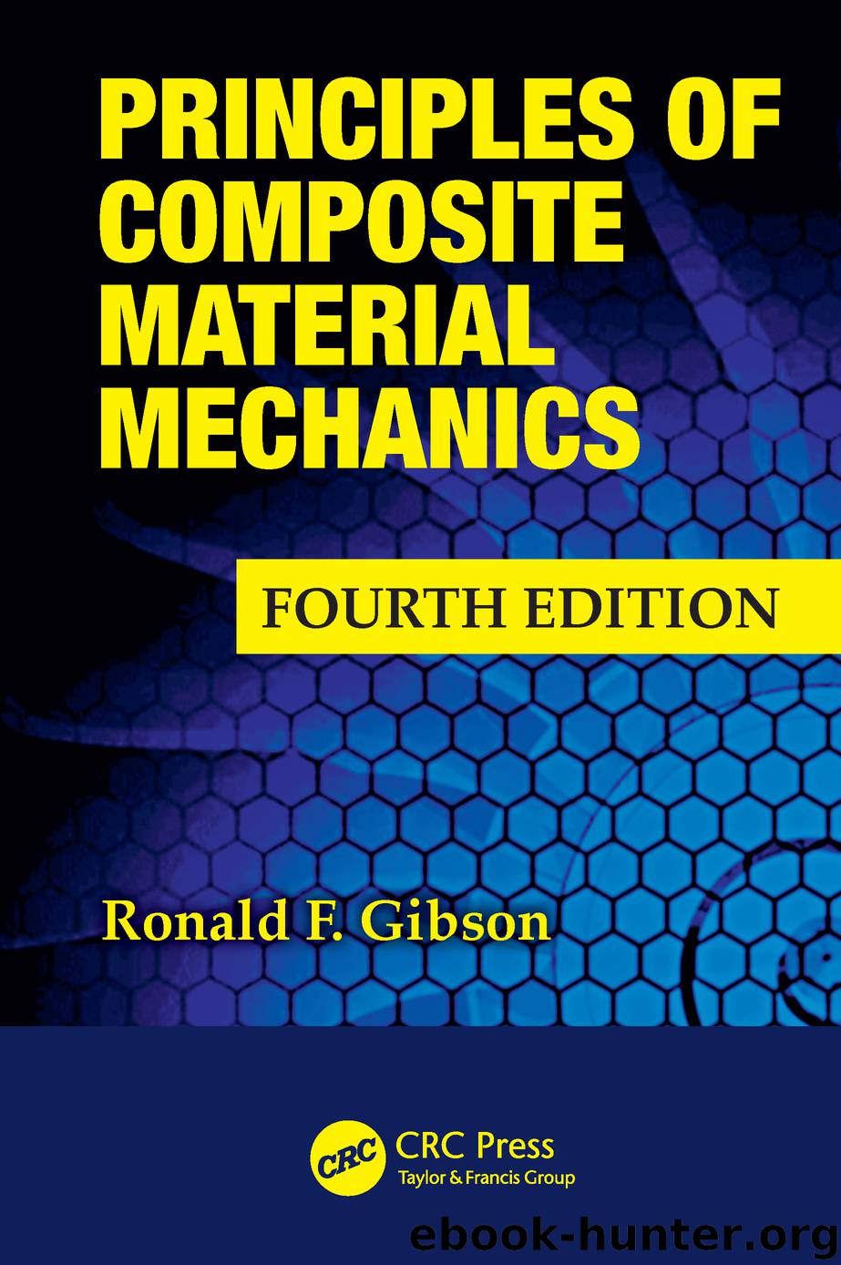 Principles of Composite Material Mechanics, Fourth Edition by Ronald F. Gibson