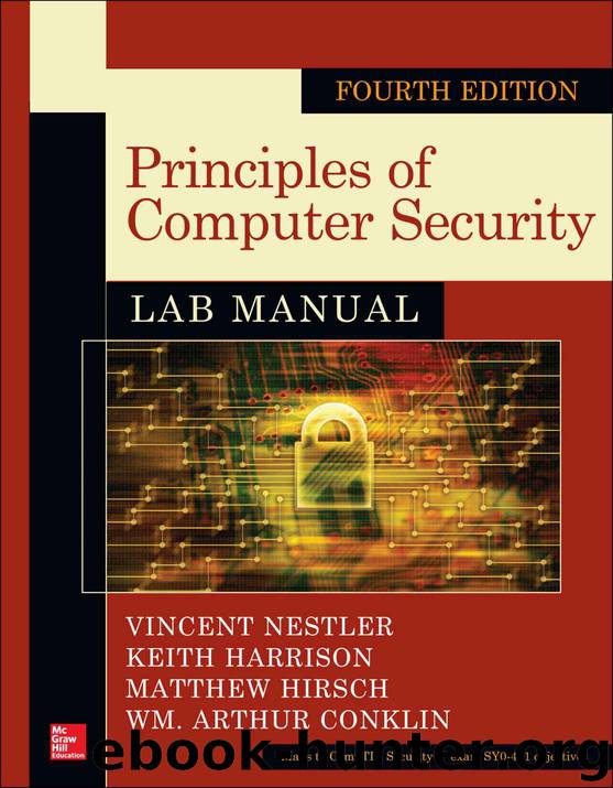 Principles of Computer Security Lab Manual, Fourth Edition by Nestler Vincent & Harrison Keith & Hirsch Matthew & Conklin Wm. Arthur