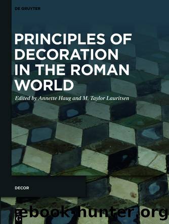 Principles of Decoration in the Roman World by Annette Haug Michael Taylor Lauritsen