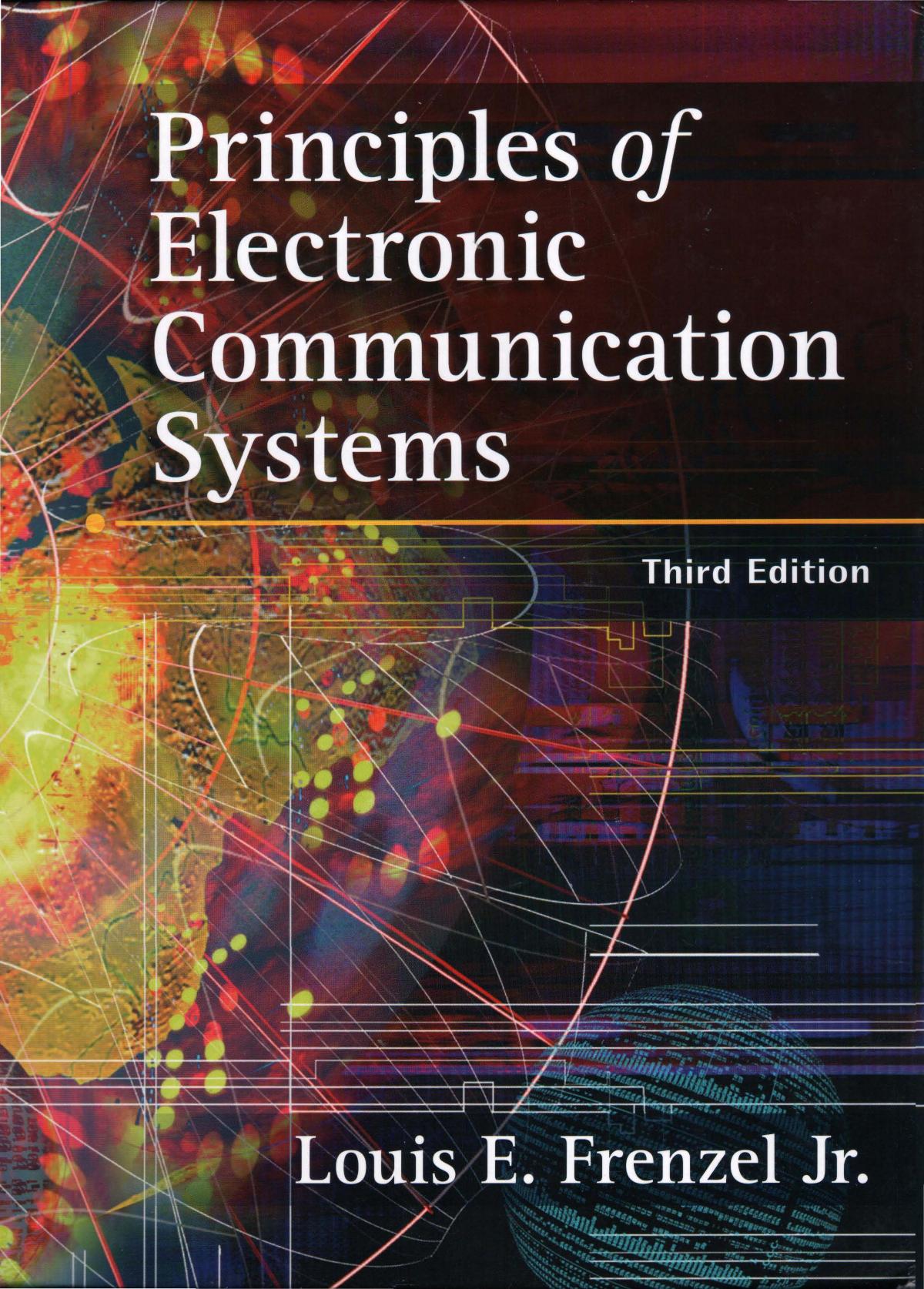 Principles of Electronic Communication Systems by Louis E. Frenzel Jr