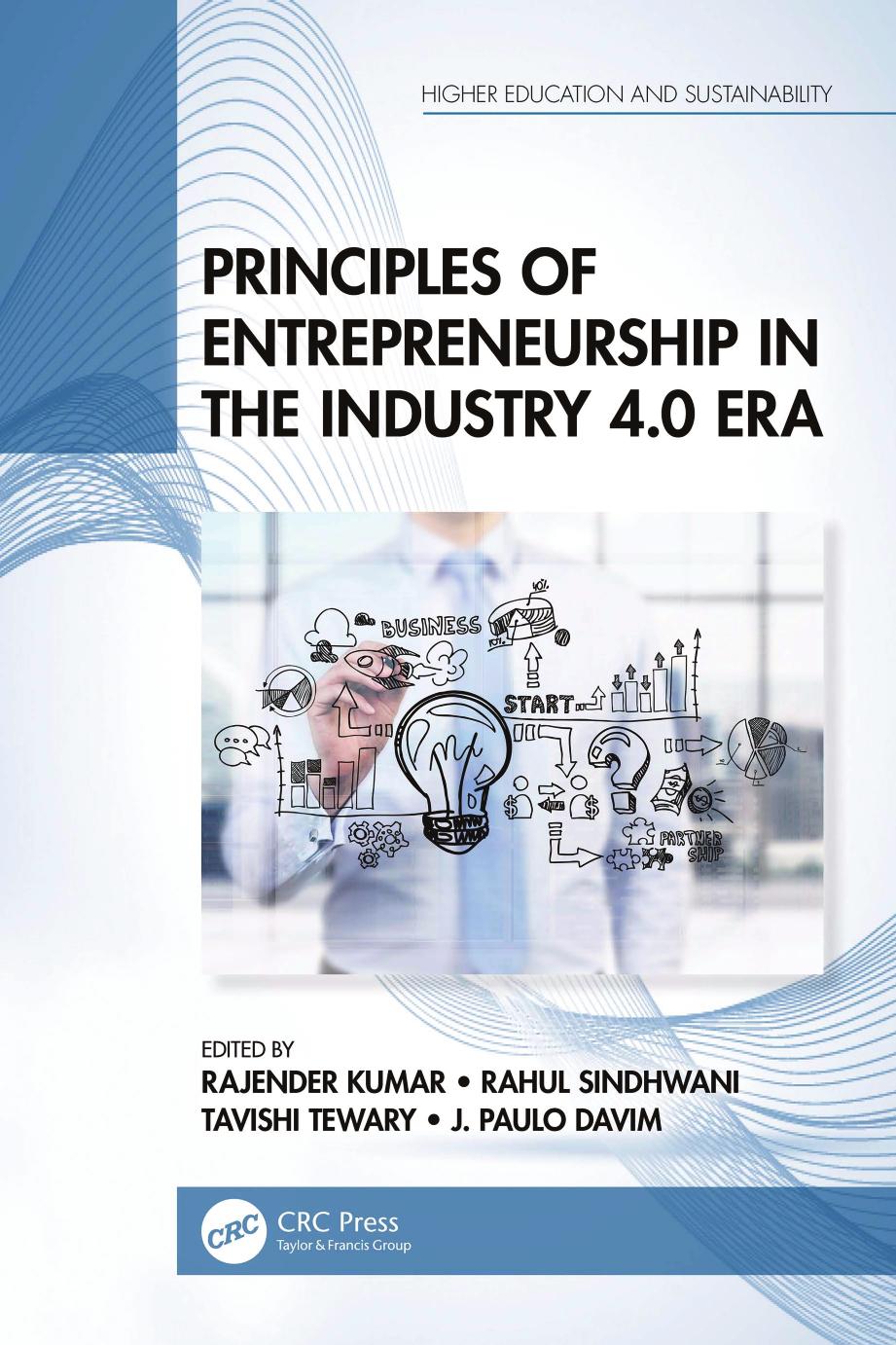 Principles of Entrepreneurship in the Industry 4.0 Era by Rajender Kumar Rahul Sindhwani Tavishi Tewary J. Paulo Davim