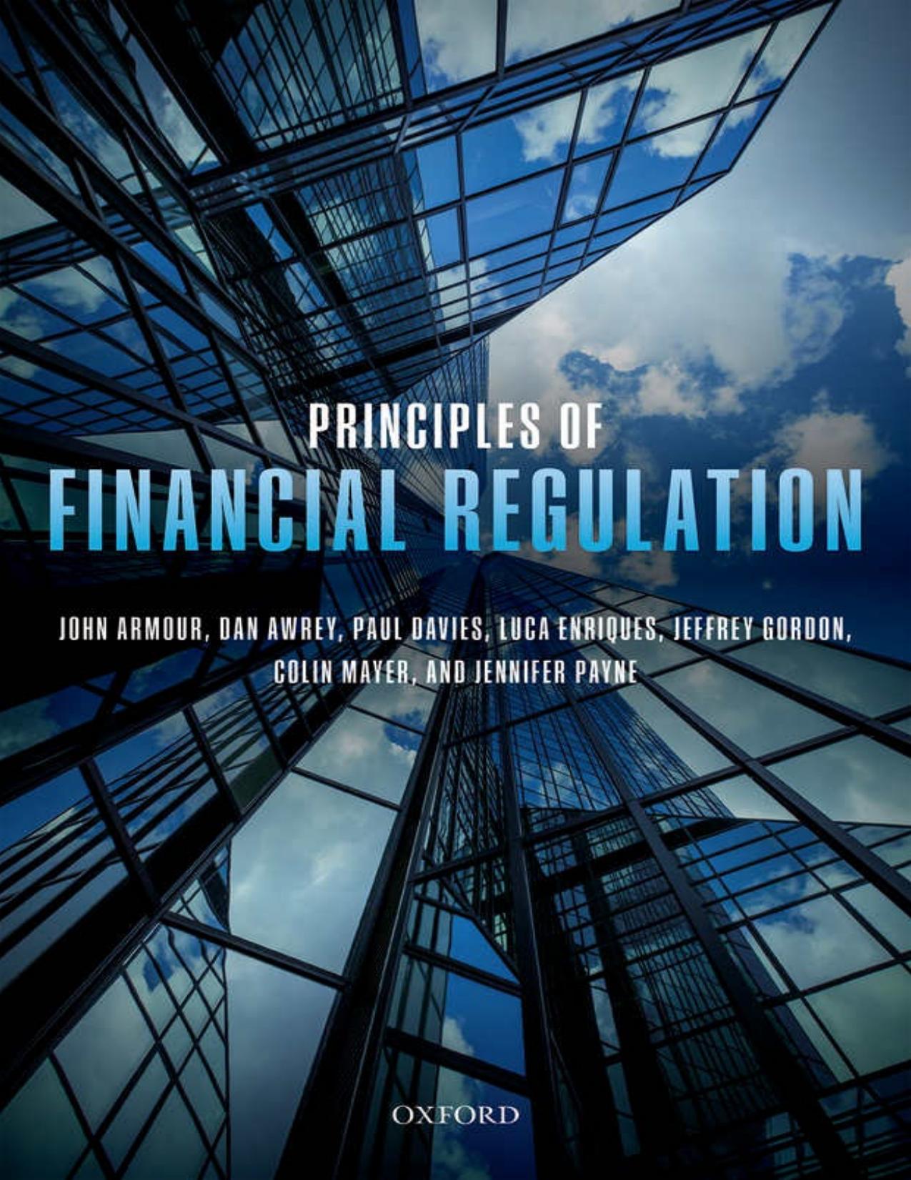 Principles of Financial Regulation by John Armour; Dan Awrey; Paul Davies; Luca Enriques; Jeffrey N Gordon; Colin Mayer; Jennifer Payne