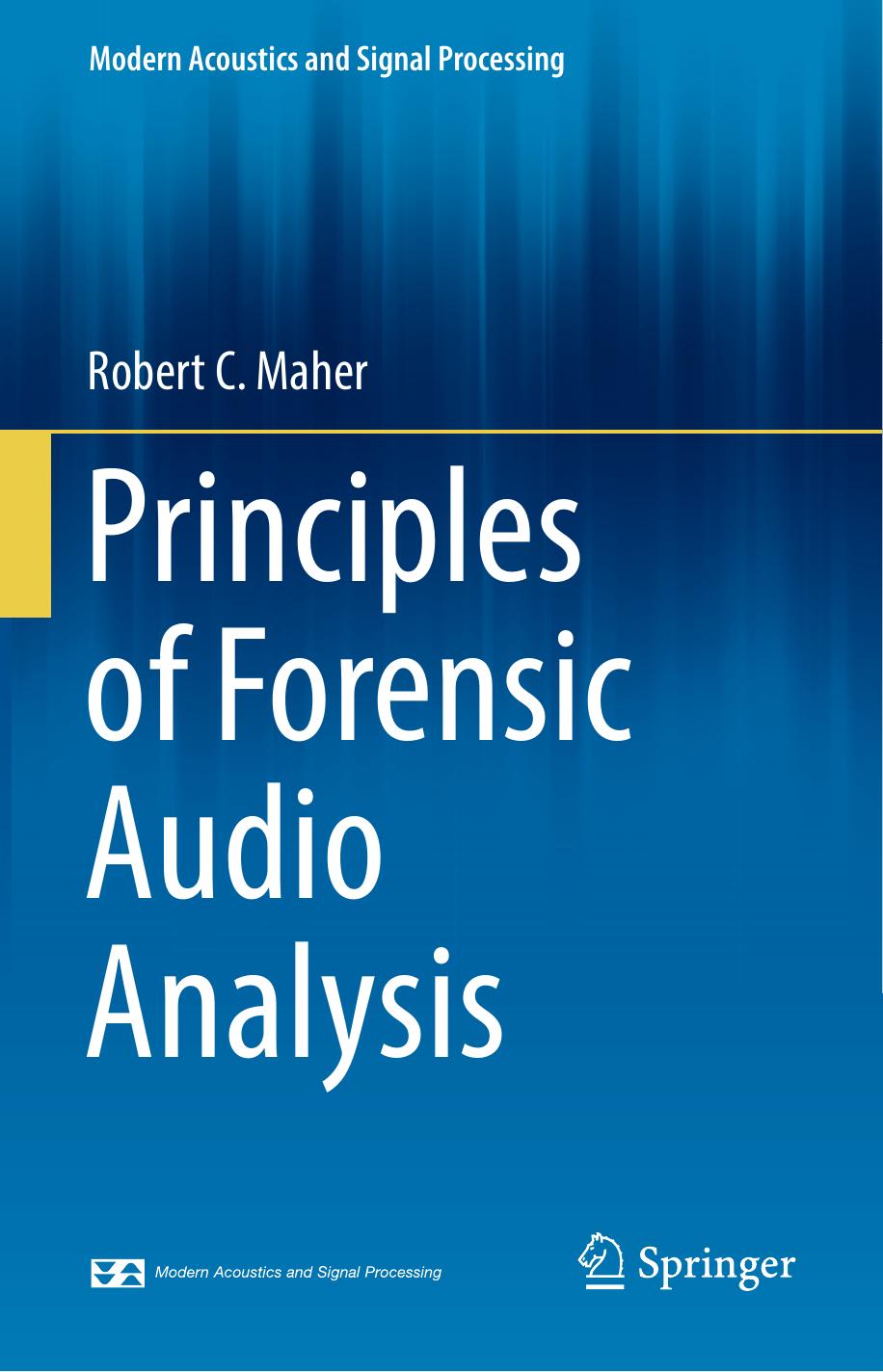 Principles of Forensic Audio Analysis by Robert C. Maher
