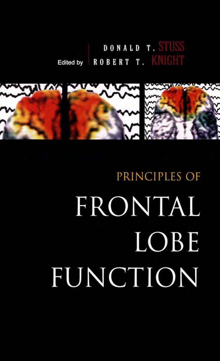 Principles of Frontal Lobe Function by Donald T. Stuss Robert T. Knight