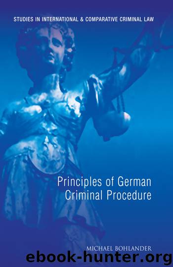 Principles of German Criminal Procedure by Bohlander Michael