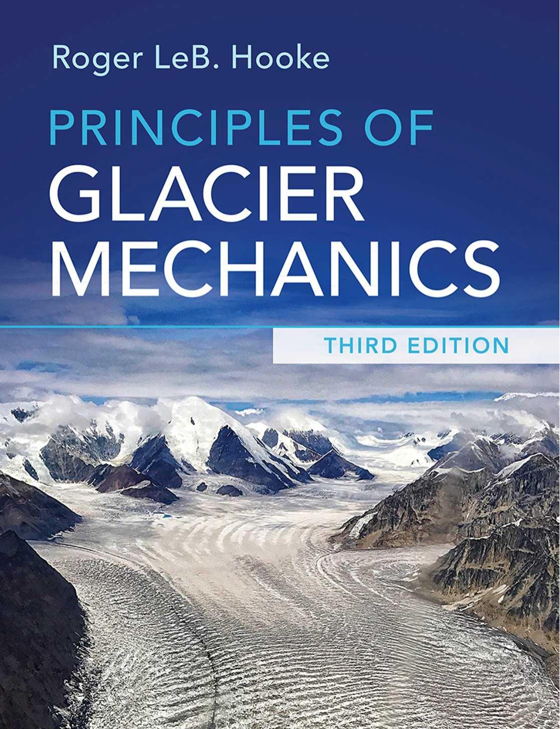 Principles of Glacier Mechanics by Hooke Roger LeB
