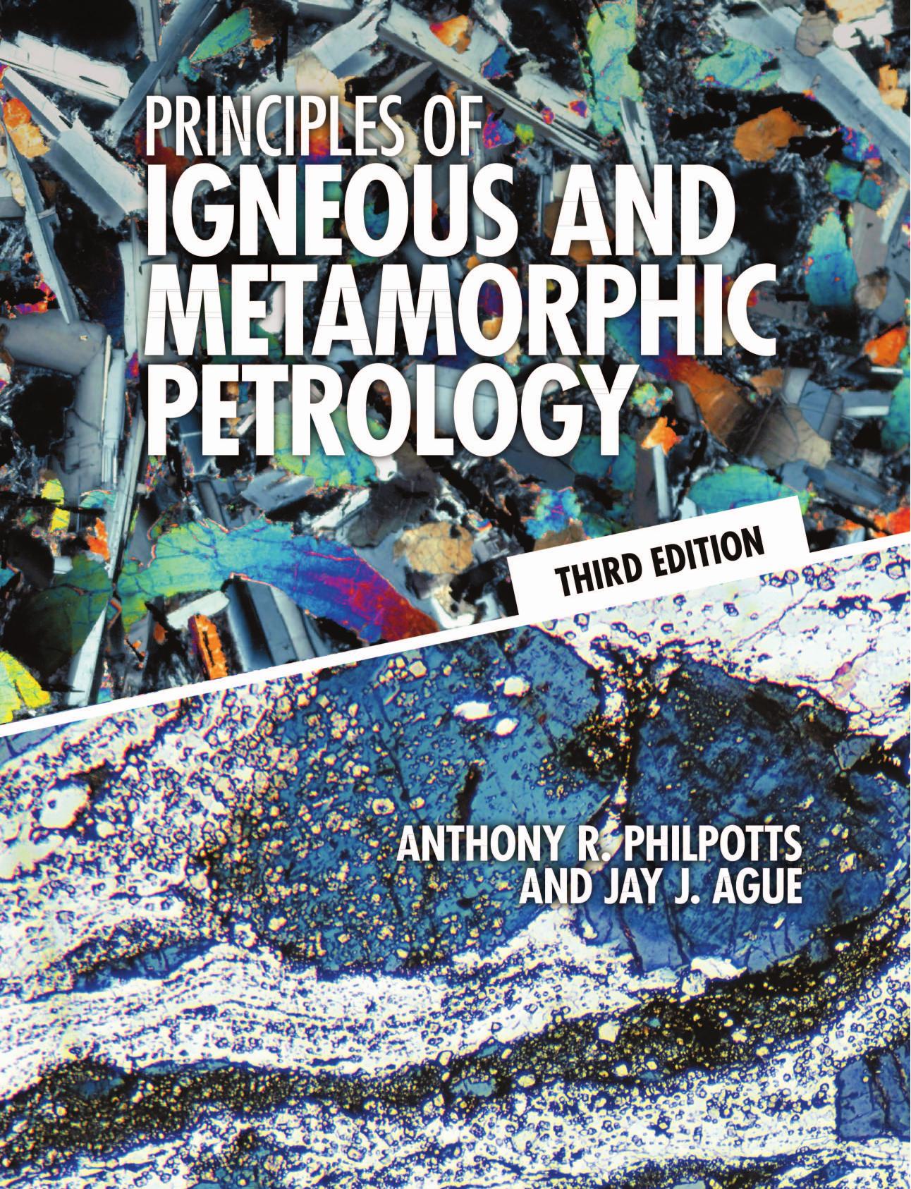 Principles of Igneous and Metamorphic Petrology by Anthony R. Philpotts Jay J. Ague