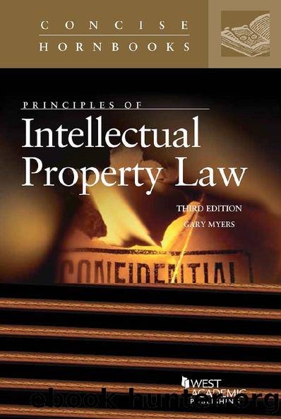 Principles of Intellectual Property Law (Concise Hornbook Series) by Gary Myers