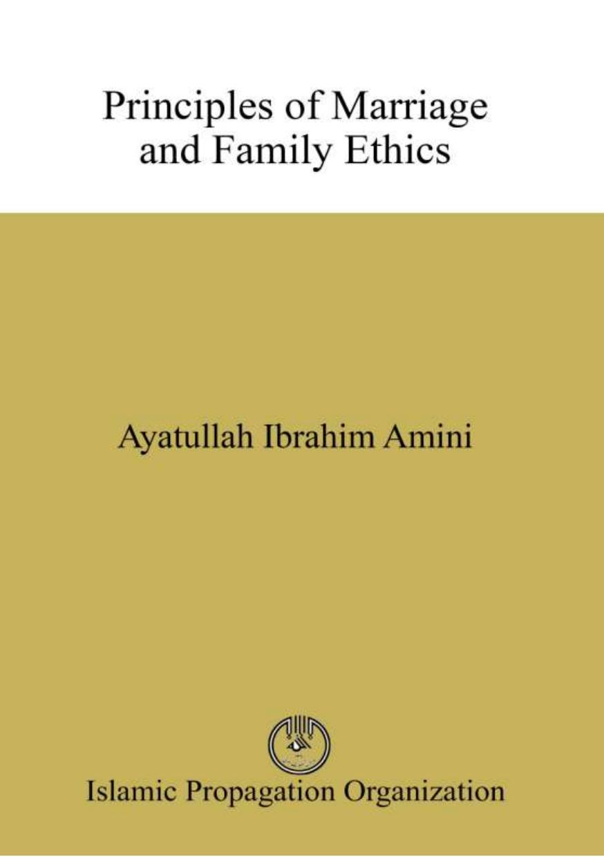 Principles of Marriage and Family Ethics by Ayatullah Ibrahim Amini