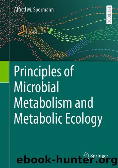Principles of Microbial Metabolism and Metabolic Ecology by Alfred M. Spormann