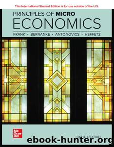 Principles of Microeconomics by Robert H. Frank & Ben Bernanke