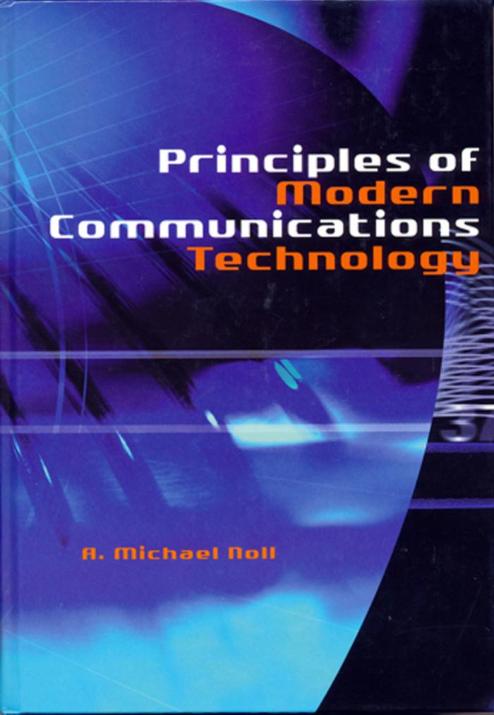 Principles of Modern Communications Technology by Noll A. Michael