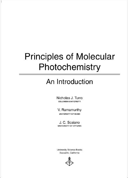 Principles of Molecular Photochemistry: An Introduction by Nicholas J. Turro J. C. Scaiano V. Ramamurthy