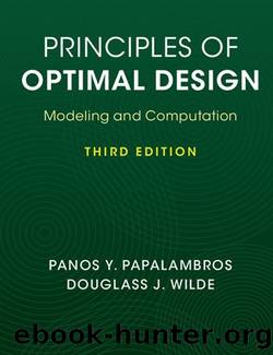 Principles of Optimal Design: Modeling and Computation by Panos Y. Papalambros & Douglass J. Wilde