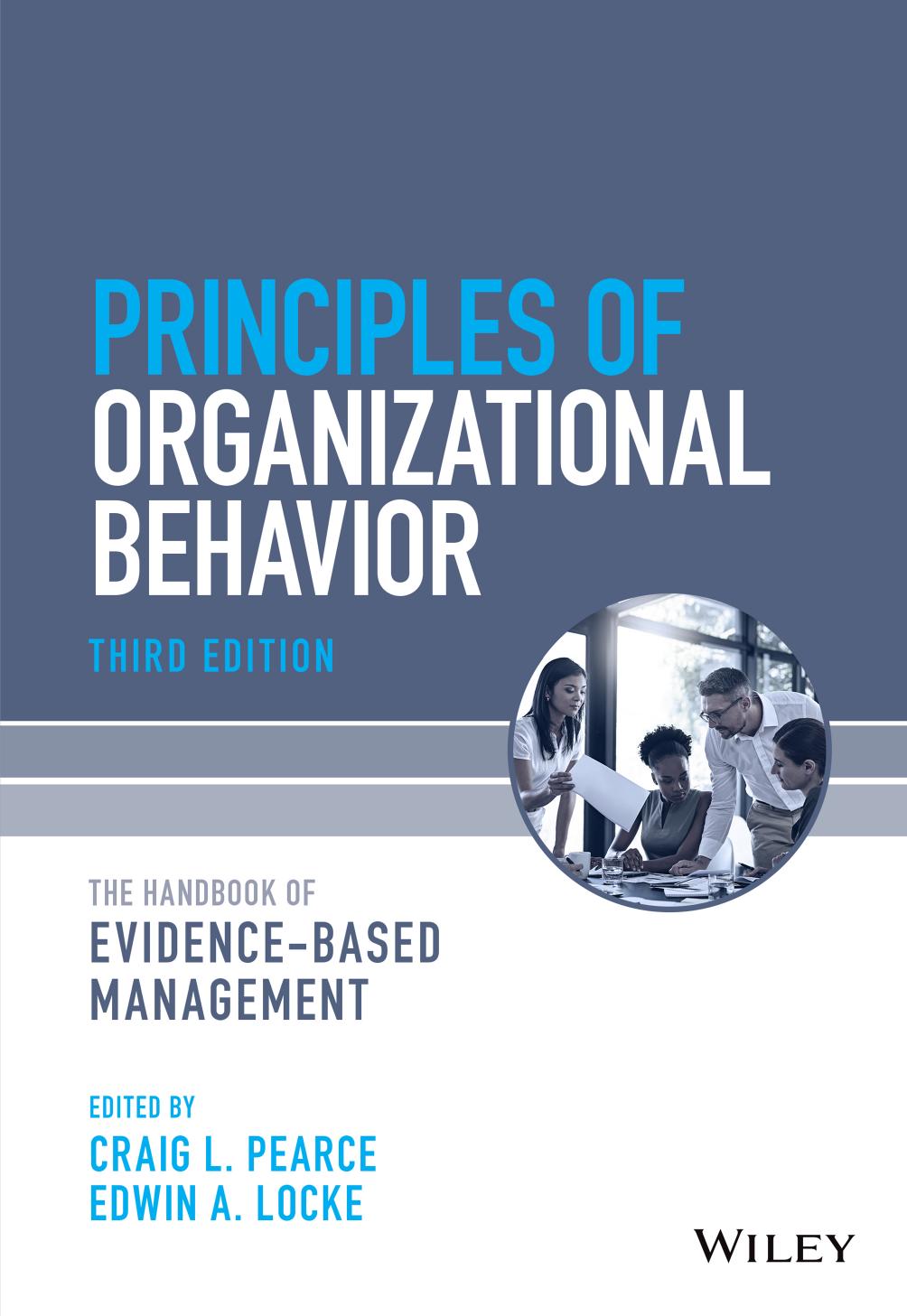 Principles of Organizational Behavior: The Handbook of Evidence-Based Management by Craig L. Pearce (editor) Edwin A. Locke (editor)