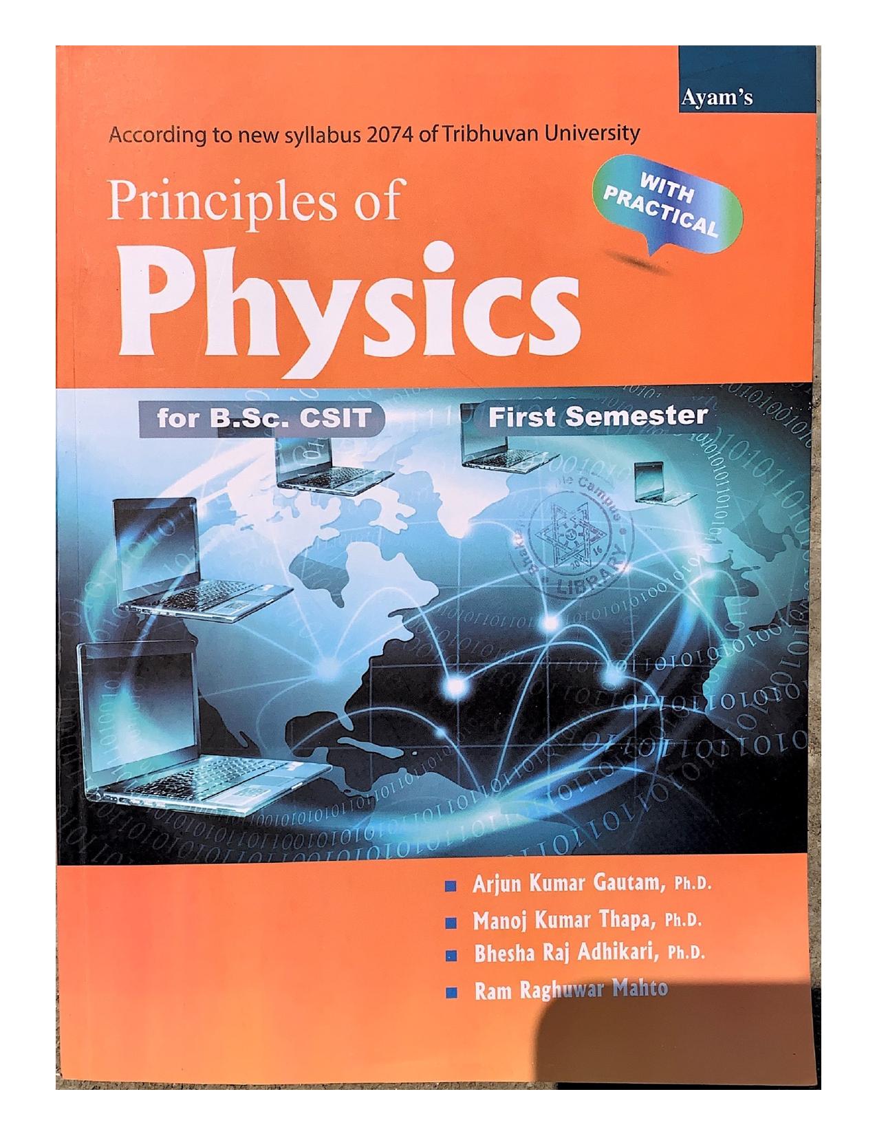 Principles of Physics for B.Sc. CSIT First Semester by Ram Raghuwar Mahato