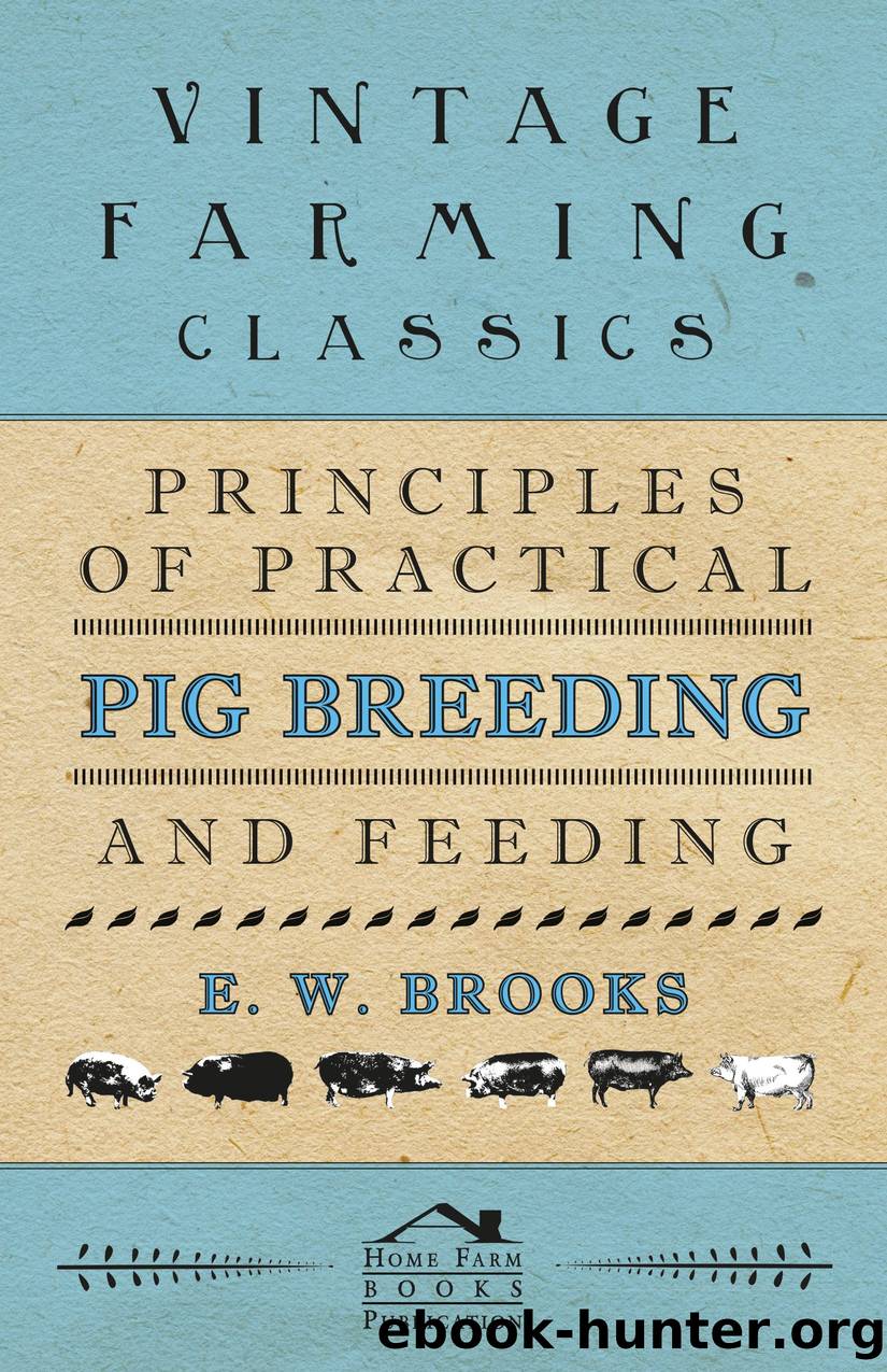 Principles of Practical Pig Breeding and Feeding by E. W. Brooks & R. Bolton