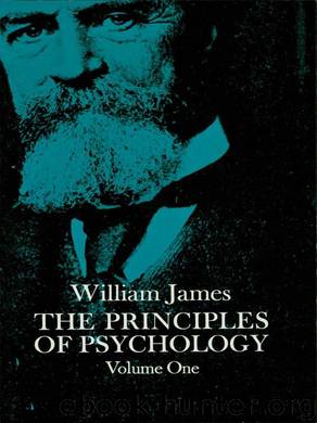 Principles of Psychology, Vol. 1 by James William;