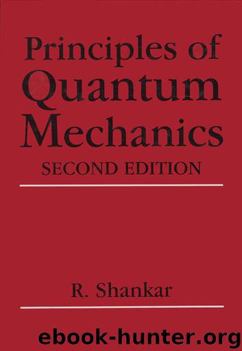 Principles of Quantum Mechanics by Shankar R