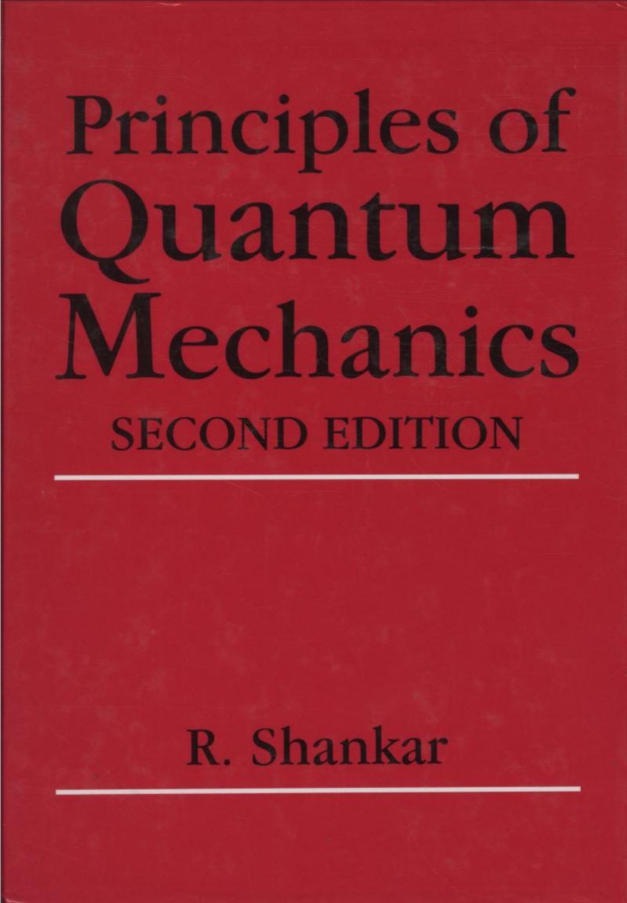 Principles of Quantum Mechanics, 2nd ed. by Ramamurti Shankar