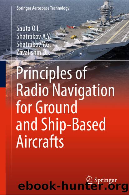 Principles of Radio Navigation for Ground and Ship-Based Aircrafts by Sauta O.I. & Shatrakov A.Y. & Shatrakov Y.G. & Zavalishin O.I
